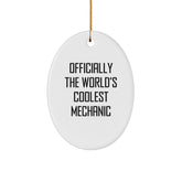 Funny Gifts from Friends and Family for the Mechanic - 'Officially The World's Coolest Mechanic' Oval Ornament for Christmas Decorations - Image 1